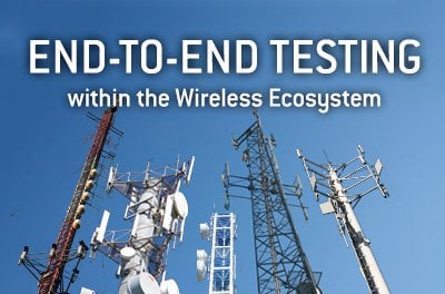 end-to-end-testing-wireless-ecosystem.jpg