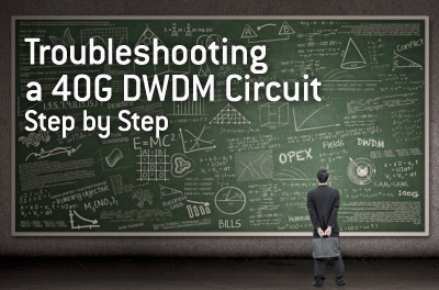 troubleshooting-40g-dwdm-circuit-step-by-step.jpg