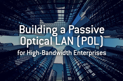 building-a-passive-optical-lan-pol-high-bandwidth-enterprises.jpg