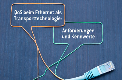 qos-beim-ethernet-als-transporttechnologie-anforderungen-kennwerte.jpg