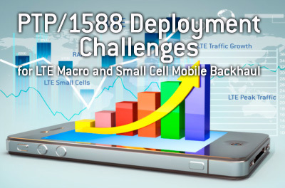 ptp-1588-deployment-challenges-lte-macro-small-cell-mobile-backhaul.jpg