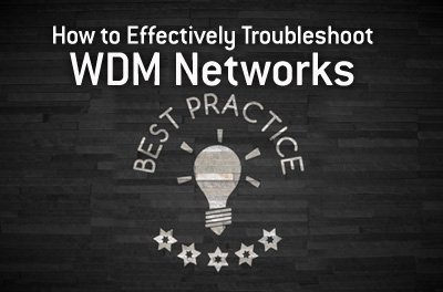 how-to-effectively-troubleshoot-wdm-networks.jpg