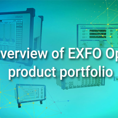 An overview of EXFO Optics product portfolio